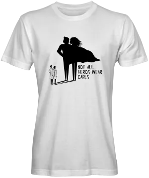 Not All Heroes Wear Capes Nurses T-shirt